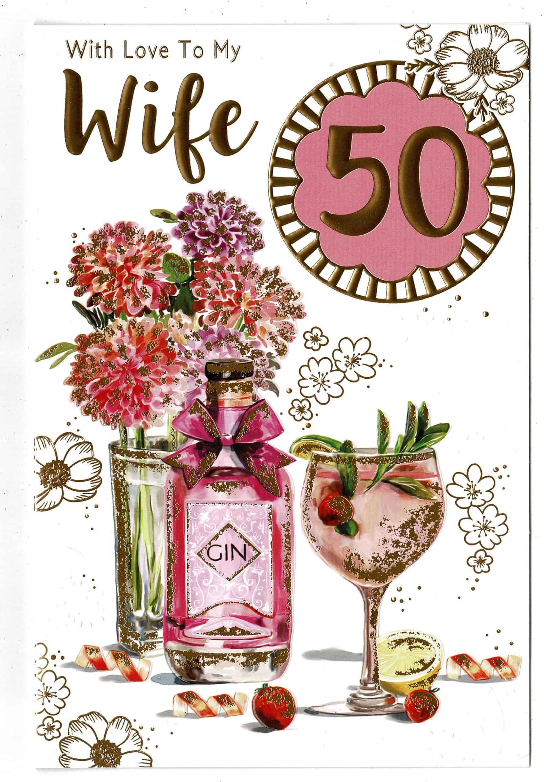 Wife 50th Birthday Card Embossed Floral And Gin Design 16 cm x 23 cm - With Love Gifts & Cards